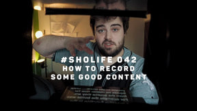 #SHOLIFE 042 | How To Record Some Good Content